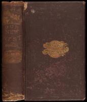 Our New West. Records of Travel Between the Mississippi River and the Pacific Ocean...