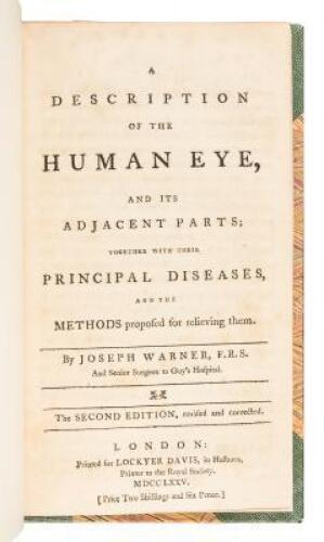 A Description of the Human Eye, and its Adjacent Parts; Together with their Principal Diseases and the Methods Proposed for Relieving Them