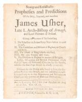 Strange and remarkable prophesies and predictions of the Holy, Learned, and excellent James Usher, Late L. Arch-Bishop of Armagh, and Lord Primate of Ireland...