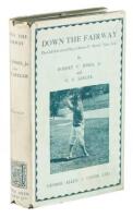 Down the Fairway: The Golf Life and Play of Robert T. "Bobby" Jones, Jr.