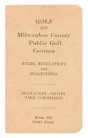 Golf on Milwaukee County Public Golf Courses. Rules, Regulations and Suggestions