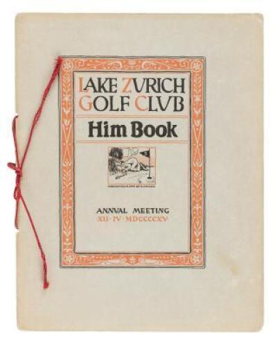 Lake Zurich Golf Club. Him Book. Annual Meeting, XII-IV-MDCCCCXV