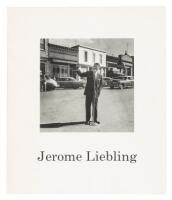 Jerome Liebling: Photographs 1947-1977