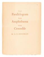 The Parallelogram, The Amphisbaena, The Crocodile