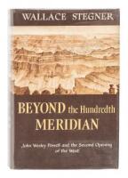 Beyond the Hundredth Meridian: John Wesley Powell and the Second Opening of the West