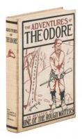 The Adventures of Theodore. A Humorous Extravaganza as Related by Jim Higgers [pseud] to One of the Rough Writers