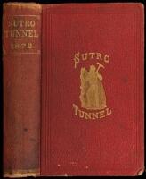 Report of the Commissioners and Evidence Taken by the Committee on Mines and Mining of the House of Representatives of the United States, in Regard to the Sutro Tunnel, together with the Arguments and Report of the Committee, Recommending a Loan by the Go