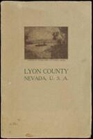 Lyon County, Where It Is, and What It Contains: Close to California, Made Up of Rich Valleys and Mineral-laden Hills, It Still Has Available Lands at Reasonable Prices, and Is an Ideal Homing Spot