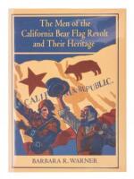 The Men of the California Bear Flag Revolt and Their Heritage