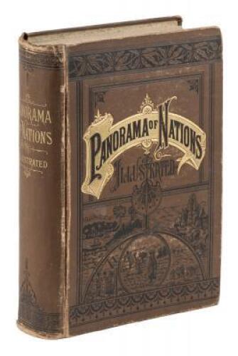 Panorama of Nations; Or, Journeys Among the Families of Men: A Description of Their Homes, Customs, Habits, Employments and Beliefs; Their Cities, Temples, Monuments, Literature and Fine Arts