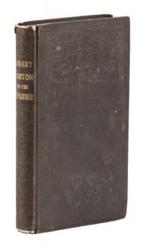 Robert Morton, or the Step-Mother: A Book Founded on Fat. Containing Edmund and Ione, Letters from the South, &c, Tc.