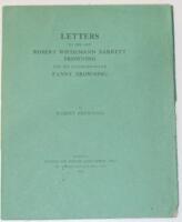 Letters to His Son Robert Wiedmann Barrett Browning and His Daughter-in-Law Fanny Browning