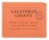 Calaveras County. Mining, Farming, Agricultural and Stock Lands. The Land of Opportunity for the Homeseeker.