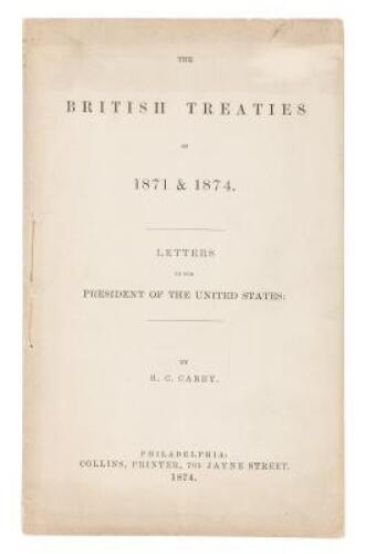 The British Treaties of 1871 & 1874 / Letters to the President of the United States