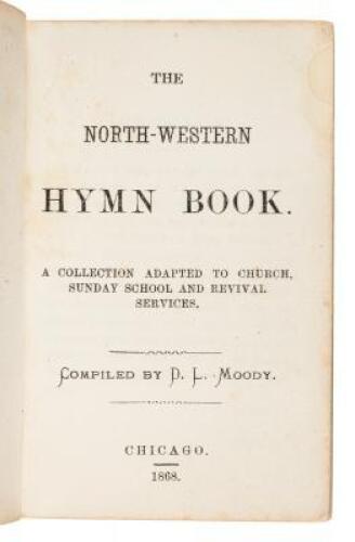 The North-Western Hymn Book. A Collection Adapted to Church and Sunday School and Revival Services