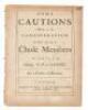 Some Cautions Offered to the Consideration of Those Who are to Choose Members to Serve in the Ensuing Parliament. By a Person of Honour