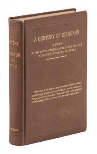 A Century of Dishonor: A Sketch of the United States Government's Dealings with Some of the Indian Tribes