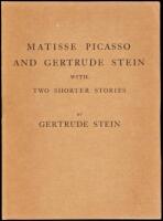 Matisse, Picasso and Gertrude Stein with two shorter stories