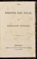 The Borrowed Half Dollar; Or, Prodigality Punished