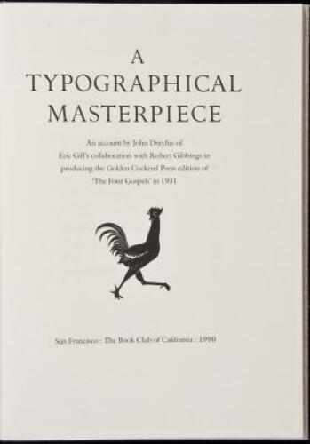 A Typographical Masterpiece: An account...of Eric Gill's collaboration with Robert Gibbings in producing the Golden Cockerel Press edition of 'The Four Gospels' in 1931