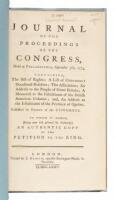 Journal of the Proceedings of the Congress, Held at Philadelphia, September 5th, 1774. Containing the Bill Of Rights, a List of Grievances [&C]...To Which is Added (Being Now First Printed By Authority) An Authentic Copy of the Petition to the King