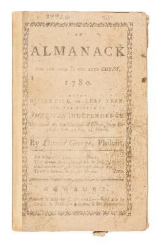 An Almanack for the Year of Our Lord Christ, 1780. Being Bissextile, or Leap Year; And the Fourth of American Independence. Calculated for the Meridian of Boston, New-England: Lat. 42 Deg. 25. North