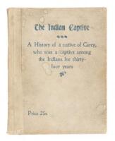 The Indian Captive. A Narrative of the Adventures and Sufferings of Matthew Brayton in his Thirty-Four Years of Captivity among the Indians of North-Western America