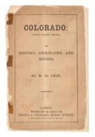 Colorado: United States, America. Its History, Geography, and Mining. Including a Comprehensive Catalogue of Nearly Six Hundred Samples of Ores