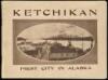 Ketchikan, First City in Alaska (cover title)