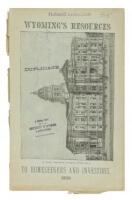 Resources of Wyoming, 1889; An official publication compiled by the Secretary of the Territory, under authority granted by the Territorial Legislature... The vacant Public Lands and how to obtain them...