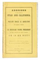 Address to the Saint's in Utah and California. Polygamy Proven an Abomination by Holy Writ. Is Brigham Young President of The Church of Jesus Christ or Is He Not