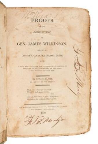 Proofs of the Corruption of Gen. James Wilkinson, and of his Connexion [Sic] with Aaron Burr