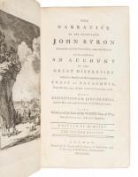 The Narrative of the Honourable John Byron ... containing an Account of the Great Distresses Suffered by Himself and his Companions on the Coast of Patagonia, ... With a description of St. Jago de Chili... Also a relation of the loss of the Wager Man of W