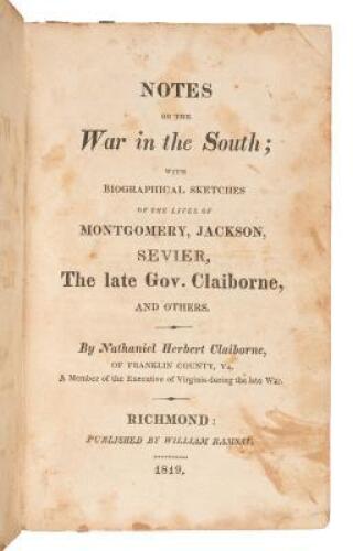 Notes on the War in the South; with Biographical Sketches of the Lives of Montgomery, Jackson, Sevier, The Late Gov. Claiborne, and Others