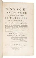 Voyage a la Louisiane, et Sur le Continent de L'Am&eacute;rique Septentrionale, Fait Dans Les Ann&eacute;es 1794 A 1798; Contenant un Tableau Historique de la Louisiane...