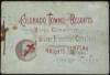 Colorado Towns and Resorts. Issued by Hotel Committee, Silver Triennial Conclave, Knights Templar, Denver - 1892
