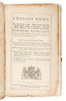 The English Pilot for the northern navigation, describing the sea-coasts, capes, headlands, soundings, sands, shoals, rocks and dangers. The bays, roads, harbours, rivers and ports in the whole northern navigation...