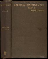 American Commonwealths: California. From the Conquest in 1846 to the Second Vigilance Committee in San Francisco. A Study of American Character