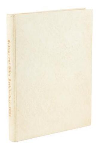 The Architect, a Series of Original Designs, for Domestic and Ornamental Cottages and Villas connected with Landscape Gardening, Adapted to the United States. Volume I.