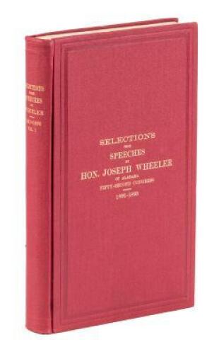 Selections From the Speeches of the Hon. Joseph Wheeler of Alabama in the House of Representatives, 51st and 52nd Congresses, March 4, 1891 to March 3, 1893