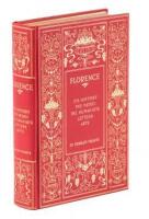 Florence: Its History - The Medici - The Humanists - Letters - Arts. Illustrated