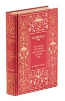 Florence: Its History - The Medici - The Humanists - Letters - Arts. Illustrated