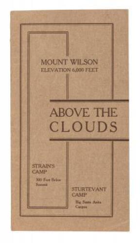 Above the Clouds: Mount Wilson, Elevation 6,000 Feet; Strain's Camp, 300 Feet Below Summit; Sturtevant Camp, Big Santa Anna Canyon (wrapper title)