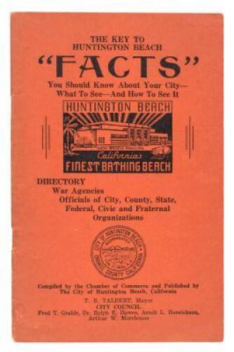 The Key to Huntington Beach: "Facts" You Should Know About Your City - What to See - and How to See It... California's Finest Bathing Beach...