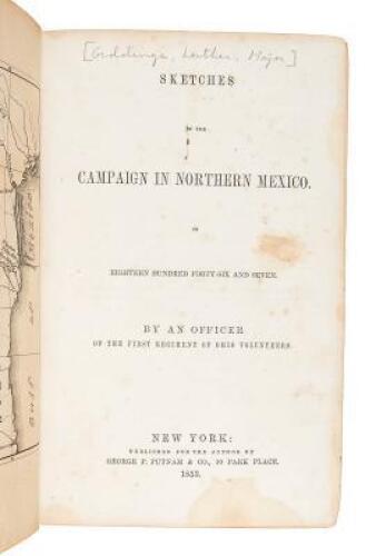 Sketches of the Campaign in Northern Mexico. In Eighteen Hundred Forty-Six and Seven. By an Officer of the First Regiment of Ohio Volunteers