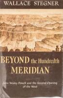 Beyond the Hundredth Meridian: John Wesley Powell and the Second Opening of the West