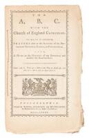 The A, B, C. With the Church of England Catechism. To Which Are Annexed, Prayers Used in the Academy of the Protestant Episcopal Church, in Philadelphia