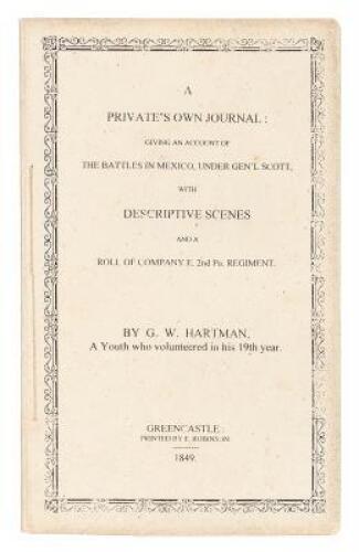 A Private’s Own Journal: Giving an Account of the Battles in Mexico, under Gen’l. Scott...