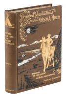 Personal Recollections and Observations of General Nelson A. Miles Embracing a Brief View of the Civil War, or From New England to the Golden Gate and the Story of His Indian Campaigns....