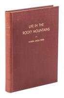 Life in the Rocky Mountains: A Diary Of Wanderings on the Sources of the Rivers Missouri, Columbia, and Colorado 1830-1835